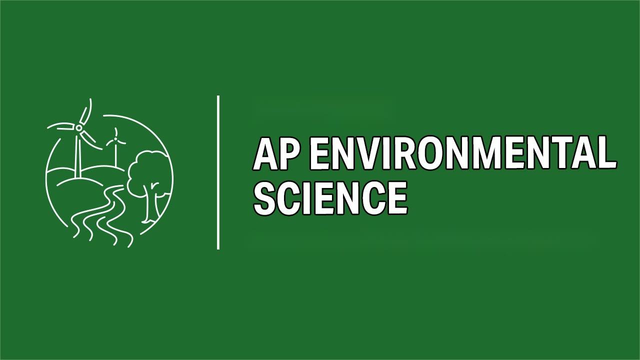 AP Environmental Science辅导：AP环境科学重点梳理